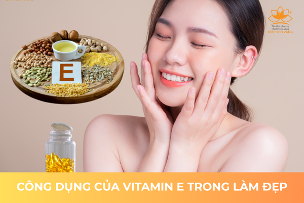 Công Dụng Của Vitamin E Trong Làm Đẹp
